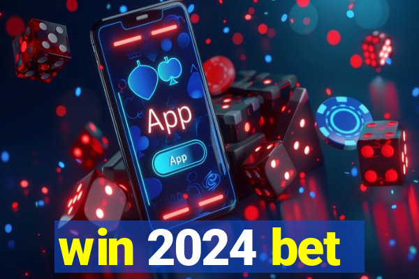 win 2024 bet